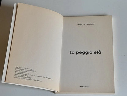 LA PEGGIO ETA'. MARIA PIA POSSANZINI. COLLANA: I LUOGHI & I GIORNI. SBC EDIZIONI. 1° EDIZIONE 2012.