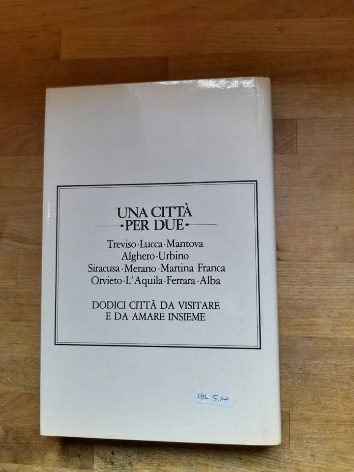 UNA CITTA' PER DUE. CARLO CASTELLANETA. RIZZOLI EDITORE. 1° EDIZIONE 1981. 12 CITTA' DA VISITARE  E DA AMARE INSIEME..