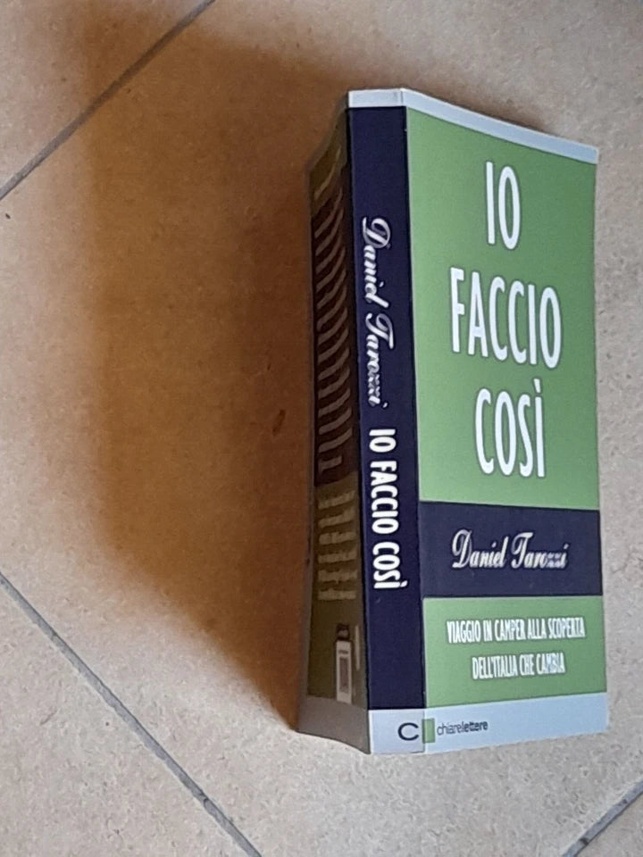 IO FACCIO COSI'. DANIEL TAROZZI. CHIARELETTERE EDITORE. 1° EDIZIONE OTTOBRE 2013.