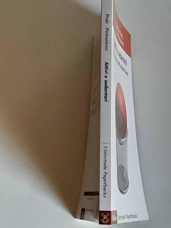 ATTIVI E SEDENTARI. PSICOLOGIA DELL'ATTIVITA' FISICA. GABRIELE PRATI - LUCA PIETRANTONI. SOCIETA' EDITRICE IL MULINO  COLLANA: IL MULINO UNIVERSALE PAPERBACKS 619. 1° EDIZIONE 2012.