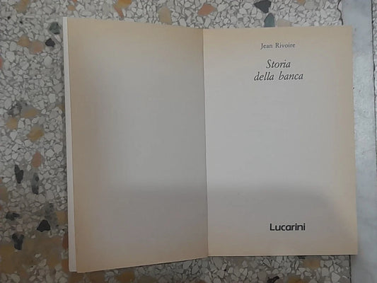STORIA DELLA BANCA. JEAN RIVOIRE. LUCARINI EDITORE. RISTAMPA 1987. COLLANA: CONOSCERE 6.