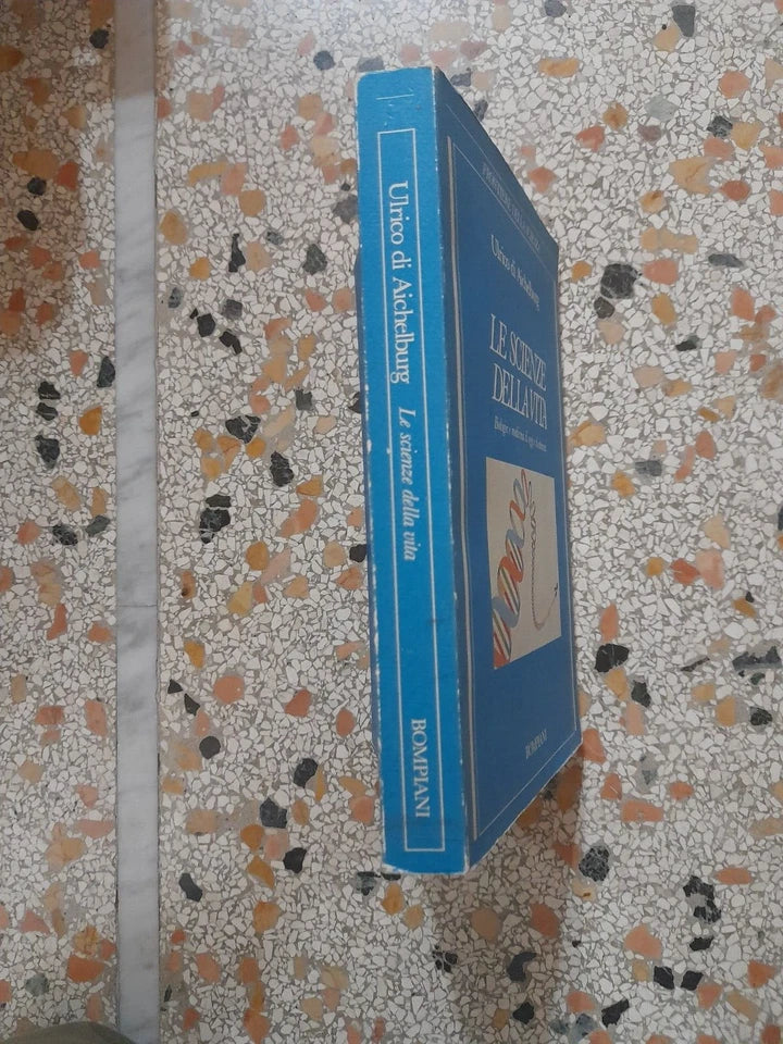 LE SCIENZE DELLA VITA. ULRICO DI AICHELBURG. BIOLOGIA E MEDICINA DI OGGI E DOMANI. BOMPIANI EDITORE. 1° EDIZIONE 1988. COLLANA: FRONTIERE DELLA SCIENZA.