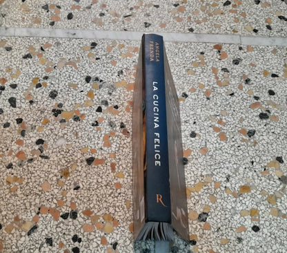 LA CUCINA FELICE. LE MIE 76 RICETTE PER STARE BENE. ANGELA FRENDA. RIZZOLI EDITORE. 1° EDIZIONE 2016.