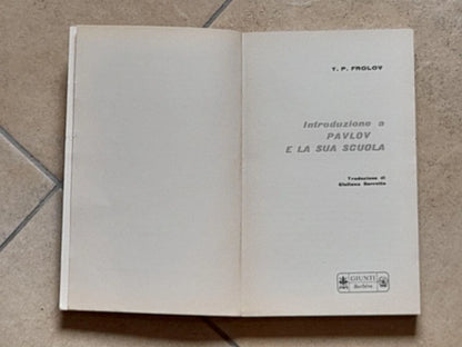 INTRODUZIONE A PAVLOV E LA SUA SCUOLA. Y.P. FROLOV. GIUNTI BARBERA EDITORE. RISTAMPA 1978. COLLANA: COLLEZIONE PSICOLOGICA - INTRODUZIONI.