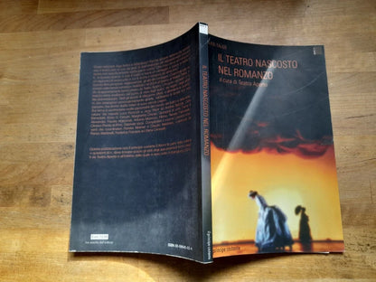IL TEATRO NASCOSTO NEL ROMANZO. A CURA DI TEATRO APERTO. IL PRINCIPE COSTANTE EDIZIONI, 2004. COLLANA: I QUADERNI DI Ì.