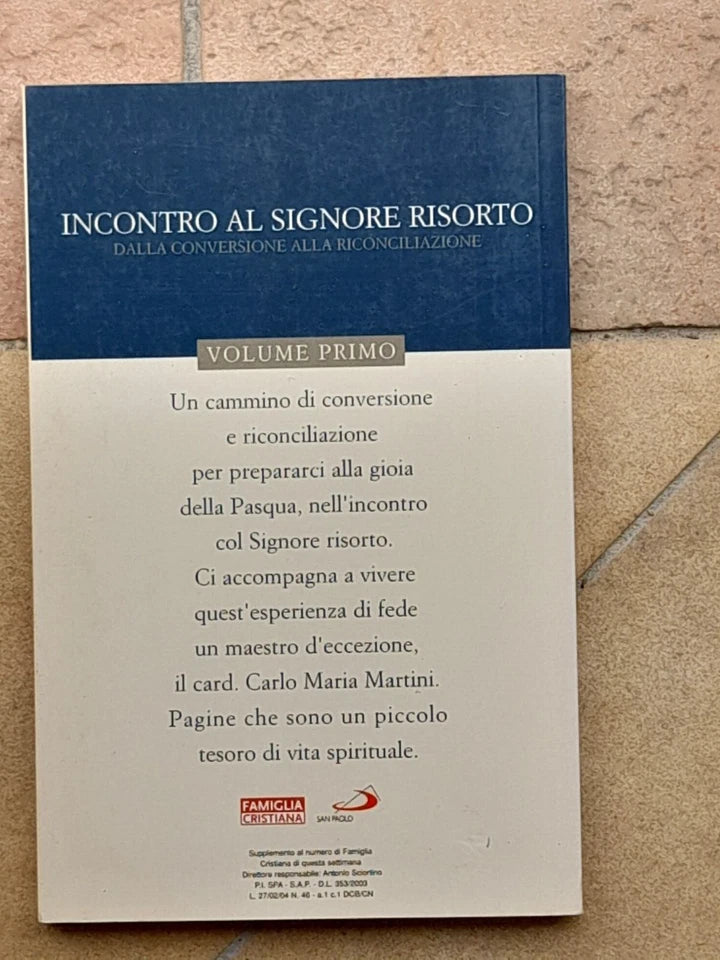 INCONTRO AL SIGNORE RISORTO. VOLUME 1°.  CARLO MARIA MARTINI. DALLA CONVERSIONE ALLA RICONCILIAZIONE. EDIZIONI SAN PAOLO. RISTAMPA 2007.