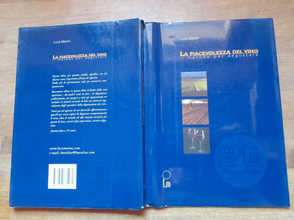 LA PIACEVOLEZZA DEL VINO. IL METODO PER DEGUSTARE. LUCA MARONI. LM EDIZIONI. 1° EDIZIONE 2000.