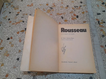 ROUSSEAU. LA VITA, IL PENSIERO, I TESTI ESEMPLARI. CLAIRE SALOMON BAYET. ACCADEMIA SANSONI EDITORI, 1971.COLLANA: I MEMORABILI 22.