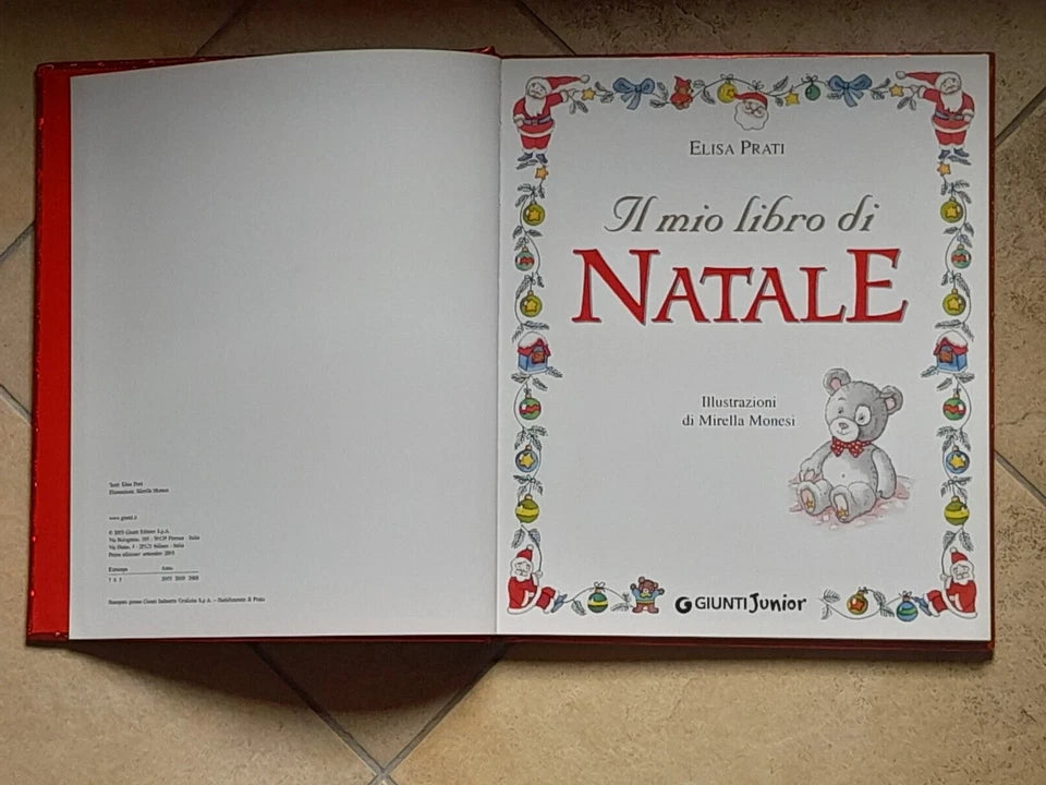 IL MIO LIBRO DI NATALE. ELISA PRATI. GIUNTI EDITORE. COLLANA: GIUNTI JUNIOR. 1° EDIZIONE 2003. ILLUSTRAZIONI DI MIRELLA MONESI.