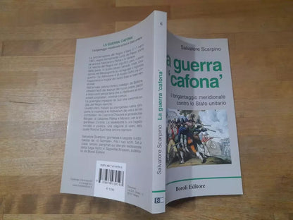 LA GUERRA CAFONA. SALVATORE SCARPINO. IL BRIGANTAGGIO MERIDIONALE CONTRO LO STATO UNITARIO. BOROLI EDITORE.  1° EDIZIONE 2005. COLLANA: TASCABILI BOROLI 6.