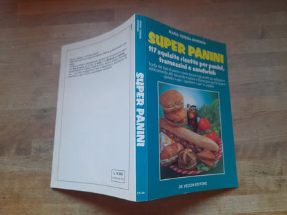 SUPER PANINI. MARIA TERESA BANDERA. DE VECCHI EDITORE 1988. 117 SQUISITE RICETTE PER PANINI, TRAMEZZINI E SANDWICH.
