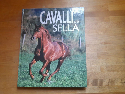 CAVALLI DA SELLA. GIANNI RAVAZZI. DE VECCHI EDITORE. RISTAMPA 2009. COLLANA: ANIMALI.