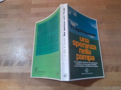 UNA SPERANZA NELLA PAMPA. P. LUIGI M. FACCENDA. EDIZONI DELL'IMMACOLATA. RISTAMPA 1977.