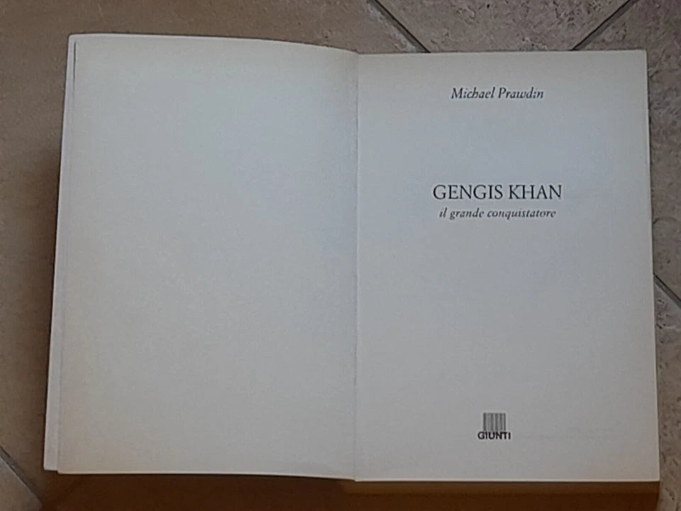GENGIS KHAN IL GRANDE CONQUISTATORE. MICHAEL PRADWIN. GIUNTI EDITORE. RISTAMPA 1998.