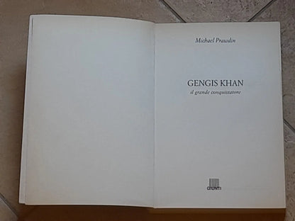 GENGIS KHAN IL GRANDE CONQUISTATORE. MICHAEL PRADWIN. GIUNTI EDITORE. RISTAMPA 1998.