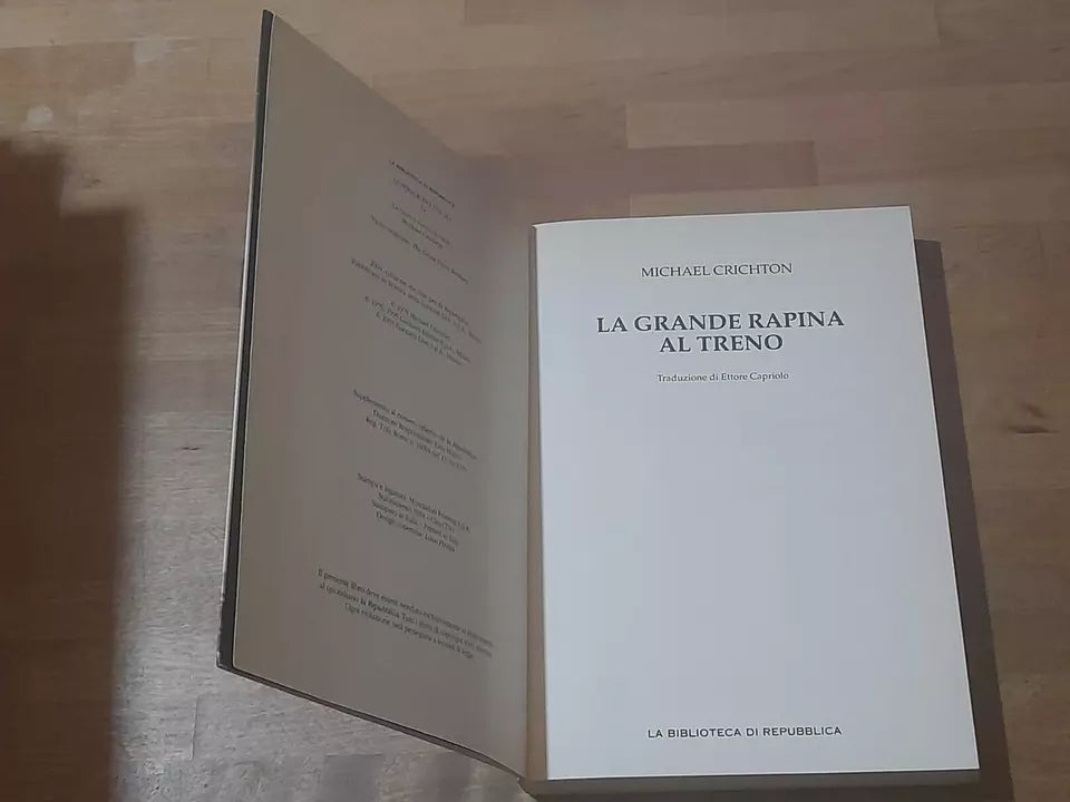 LA GRANDE RAPINA AL TRENO. MICHAEL CRICHTON. EDIZIONE SPECIALE PER LA REPUBBLICA PUBBLICATO SU LICENZA GARZANTI. LA BIBLIOTECA DI REPUBBLICA. RISTAMPA 2004. COLLANA: LE STRADE DEL GIALLO 12.