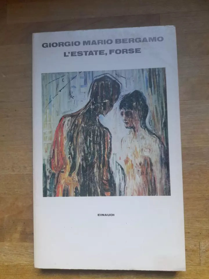 L'ESTATE, FORSE. GIORGIO MARIO BERGAMO. EINAUDI EDITORE. COLLANA: SUPERCORALLI. 1° EDIZIONE SUPERCORALLI 1978.