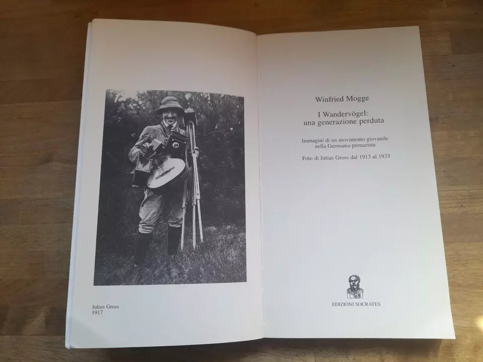 I WANDERVÖGEL: UNA GENERAZIONE PERDUTA. WINFRIED MOGGE. IMMAGINI DI UN MOVIMENTO GIOVANILE NELLA GERMANIA PRENAZISTA. EDIZIONI SOCRATES. 1° EDIZIONE 1999. COLLANA: PAESI, PAROLE.