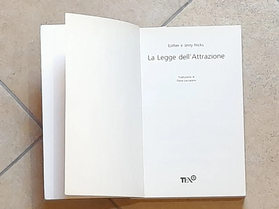 LA LEGGE DELL'ATTRAZIONE. ESTHER E JERRY HICKS. TEA EDITORI. COLLANA: TEA PRATICA 318. 5° EDIZIONE 2008.