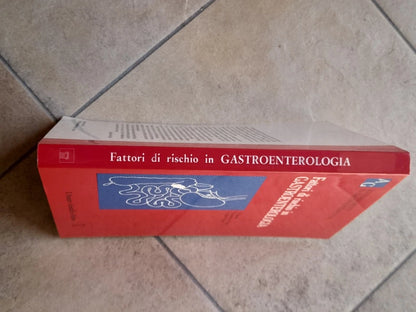 FATTORI DI RISCHIO IN GASTROENTEROLOGIA. LUDOVICO A. SCURO E ITALO VANTINI. IL PENSIERO SCIENTIFICO EDITORE. 1° RISTAMPA FEBBRAIO 1987. COLLANA: AG - AGGIORNAMENTI IN GASTROENTEROLOGIA.