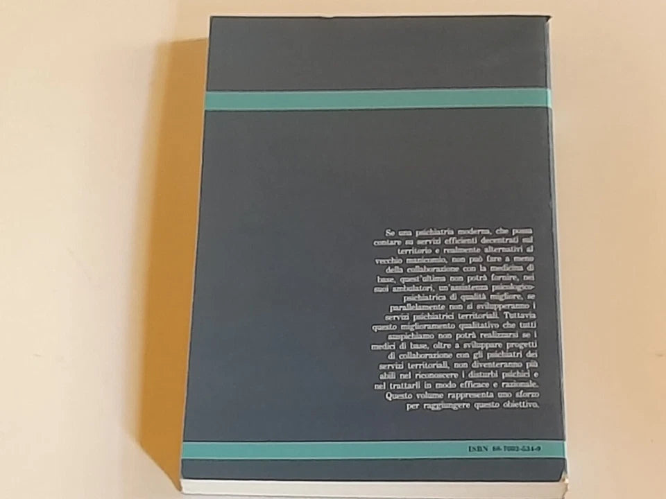 I DISTURBI PSICHICI NELLA MEDICINA GENERALE. AA.VV. IL PENSIERO SCIENTIFICO. 1° EDIZIONE LUGLIO 1992.