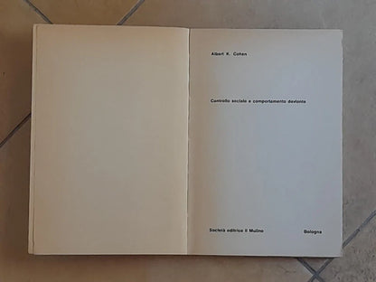 CONTROLLO SOCIALE E COMPORTAMENTO DEVIANTE. ALBERT K. COHEN. SOCIETA' EDITRICE IL MULINO 1975. COLLANA: SERIE DI SOCIOLOGIA.