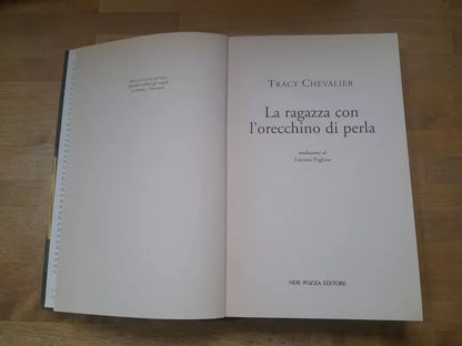 LA RAGAZZA CON L'ORECCHINO DI PERLA. TRACY CHEVALIER. NERI POZZA EDITORE. 21° EDIZIONE 2002. COLLANA: I NARRATORI DELLE TAVOLE.
