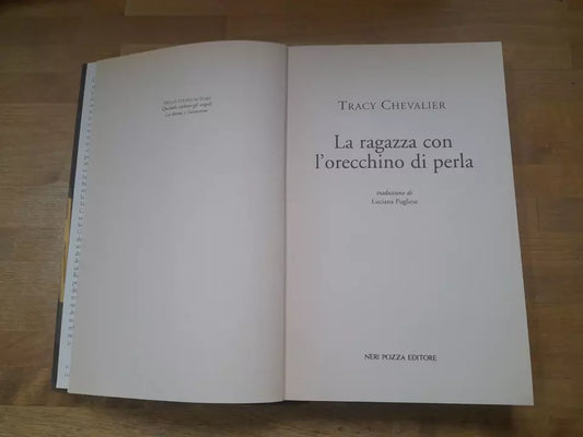 LA RAGAZZA CON L'ORECCHINO DI PERLA. TRACY CHEVALIER. NERI POZZA EDITORE. 21° EDIZIONE 2002. COLLANA: I NARRATORI DELLE TAVOLE.
