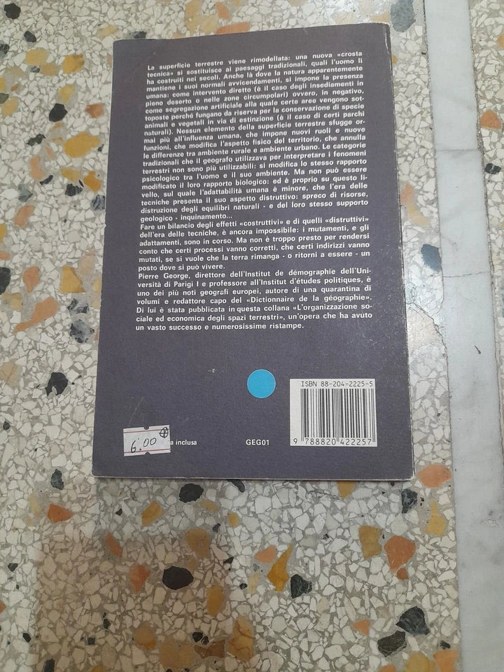 LA GEOGRAFIA NELLA SOCIETA' INDUSTRIALE. PIERRE GEORGE. FRANCO ANGELI EDITORE. 6° EDIZIONE 1987. COLLANA: GEOGRAFIA UMANA, DIRETTA DA LUCIO GAMBI.