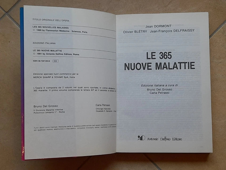 LE 365 NUOVE MALATTIE 1° VOLUME: A-F  DORMONT- BLETRY- DELFRAISSY. DELFINO EDITORE 1991. EDIZIONE ITALIANA, SPECIALE FUORI COMMERCIO PER LA MERCK SHARP & DOHME spa, ITALIA.