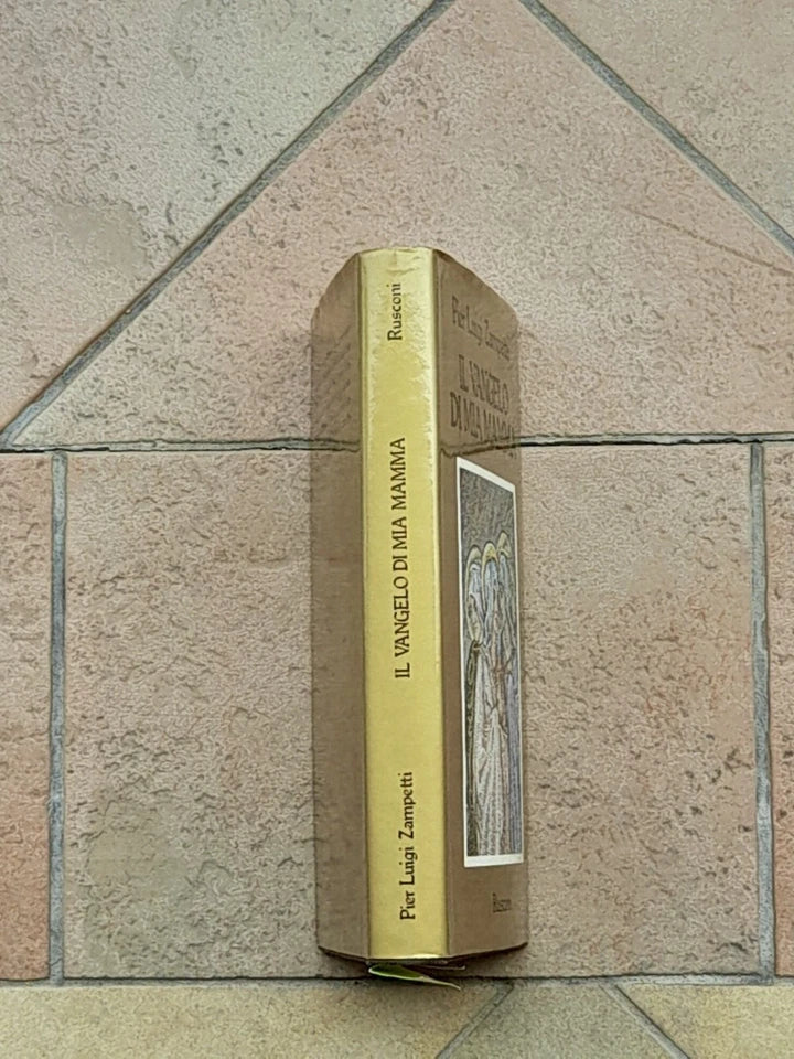 IL VANGELO DI MIA MAMMA. PIER LUIGI ZAMPETTI. RUSCONI EDITORE. 6° EDIZIONE 1986. COLLANA: DIMENSIONE RELIGIOSA.
