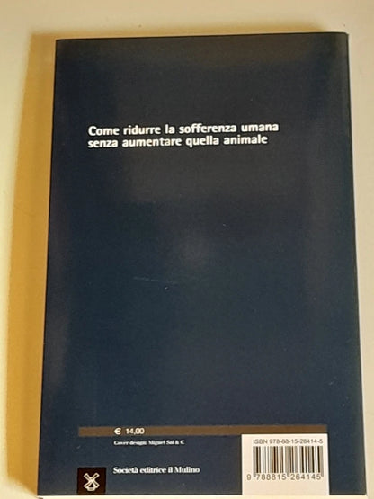 CAVIE? SPERIMENTAZIONE E DIRITTI ANIMALI. GILBERTO CORBELLINI - CHIARA LALLI. SOCIETA' EDITRICE IL MULINO. COLLANA: IL MULINO CONTEMPORANEA. 1° EDIZIONE 2016.