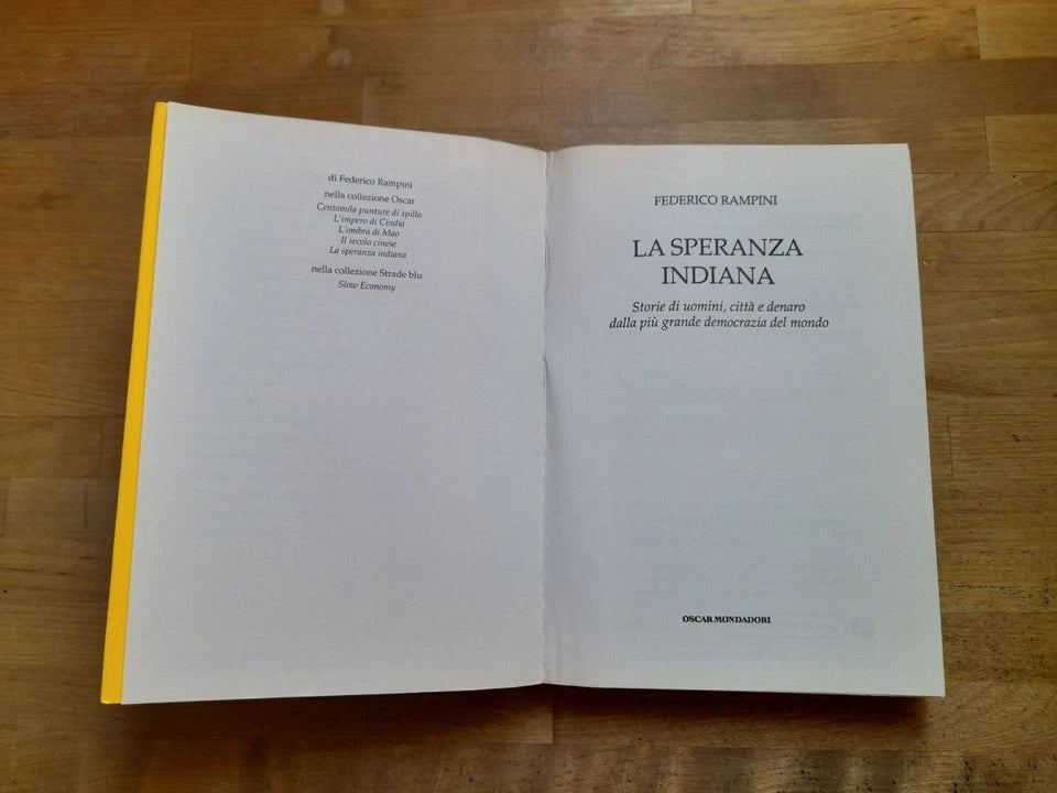 LA SPERANZA INDIANA. FEDERICO RAMPINI. OSCAR MONDADORI EDITORE. COLLANA: PICCOLA BIBLIOTECA OSCAR MONDADORI 617. 1° EDIZIONE 2008.