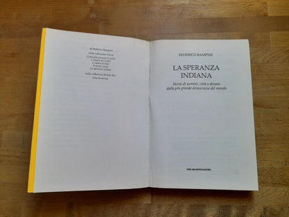 LA SPERANZA INDIANA. FEDERICO RAMPINI. OSCAR MONDADORI EDITORE. COLLANA: PICCOLA BIBLIOTECA OSCAR MONDADORI 617. 1° EDIZIONE 2008.