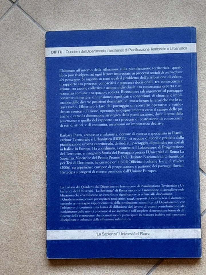 LA COSTRUZIONE DEL PAESAGGIO. BARBARA PIZZO. OFFICINA EDIZIONI. 1° EDIZIONE 2007. COLLANA: QUADERNI DEL DIPARTIMENTO INTERATENEO DI PIANIFICAZIONE TERRITORIALE E URBANISTICA 3.