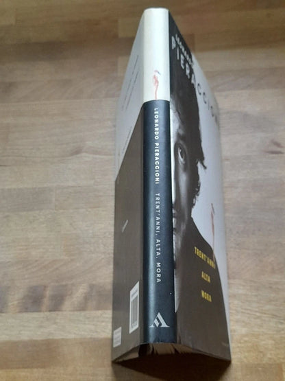 TRENT'ANNI ALTA MORA. LEONARDO PIERACCIONI. MONDADORI EDITORE. 1° EDIZIONE NOVEMBRE 1998.