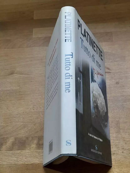 PLATINETTE. TUTTO DI ME. RIFLESSIONI. A CURA DI VALERIO DE FILIPPIS. SONZOGNO EDITORE. RISTAMPA 2005.