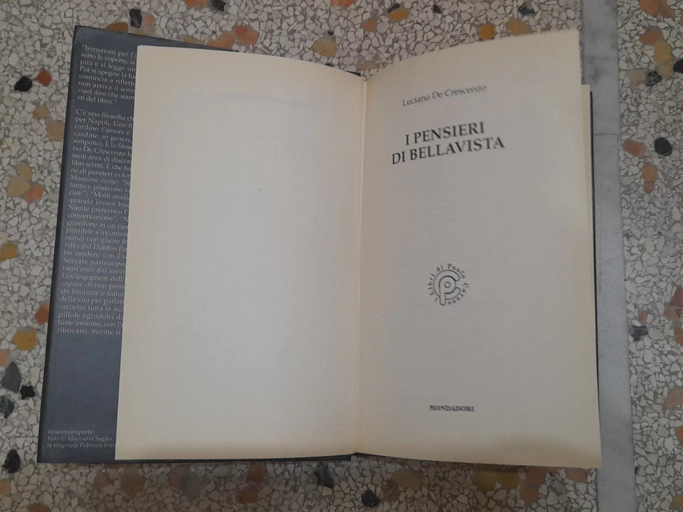 I PENSIERI DI BELLAVISTA. LUCIANO DE CRESCENZO. MONDADORI EDITORE. 1° EDIZIONE MARZO 2005. COLLANA: I LIBRI DI LUCIANO DE CRESCENZO.