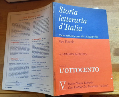 STORIA LETTERARIA D'ITALIA. UGO FOSCOLO. ESTRATTO DA L'OTTOCENTO. NUOVA EDIZIONE A CURA DI ARMANDO BALDUINO. PICCIN NUOVA LIBRARIA CASA EDITRICE DR. FRANCESCO VALLARDI.