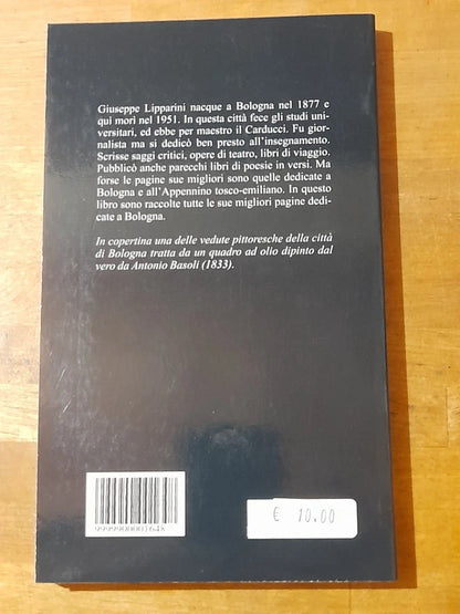 L'INNAMORATO DI BOLOGNA E ALTRE PAGINE BOLOGNESI. GIUSEPPE LIPPARINI. BONI EDITORE. RISTAMPA 2001. COLLANA: LA PENISOLA DEL TESORO 3.
