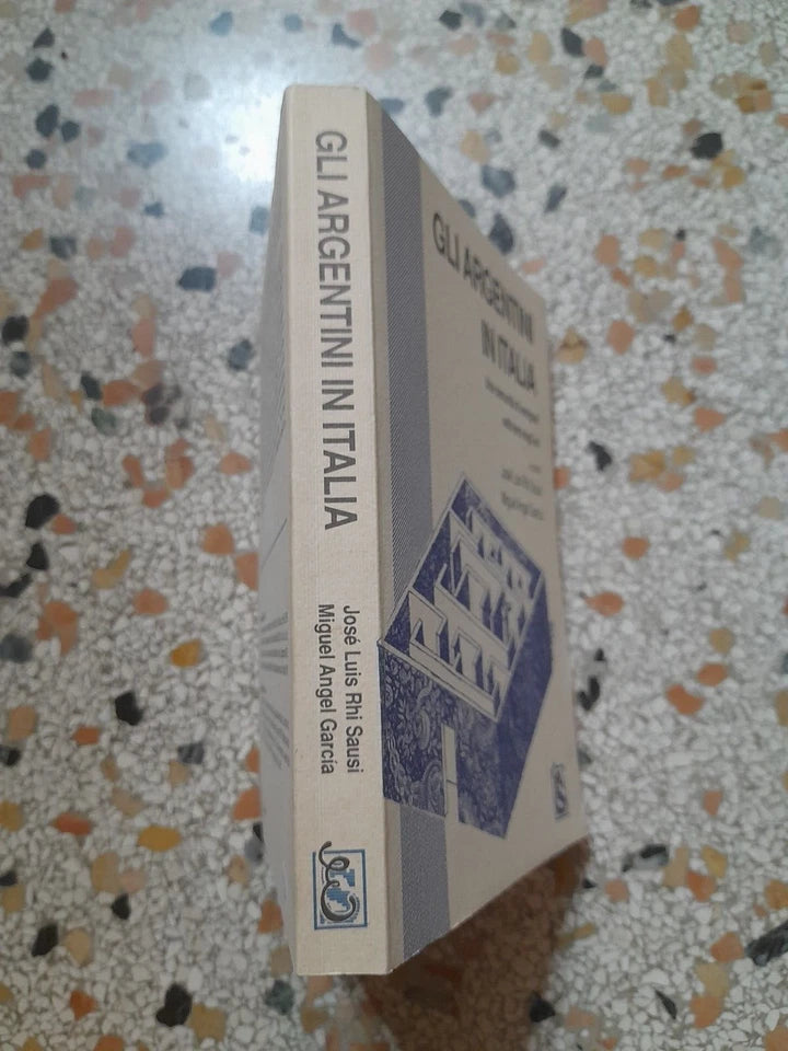 GLI ARGENTINI IN ITALIA. A CURA DI JOSE' LUIS RHI SAUSI E MIGUEL ANGEL GARCIA. BIBLIOTECA UNIVERSALE SYNERGON. COLLANA: RICERCA DELL'ARCS - ARCI CULTURA E SVILUPPO. 1° EDIZIONE 1992.