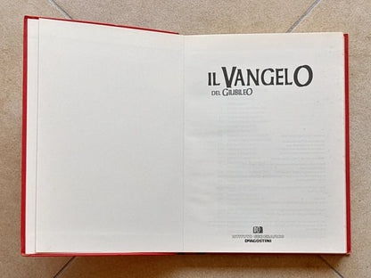 IL VANGELO DEL GIUBILEO. DeAGOSTINI EDITORE. AA.VV. PREFAZIONE ANGELO COMASTRI - INTRODUZIONE  WALTHER RUSPI. RISTAMPA 1999.