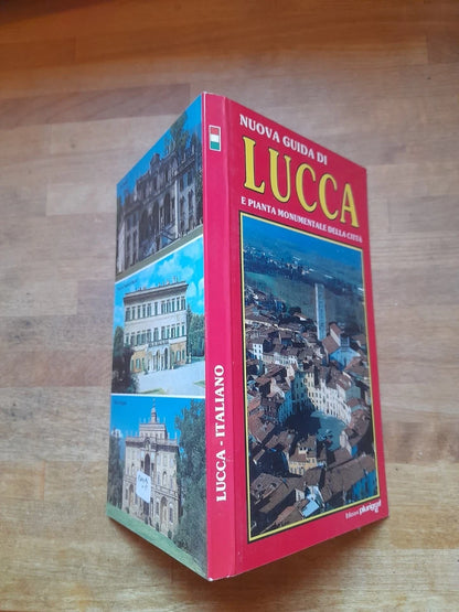 NUOVA GUIDA DI LUCCA E PIANTA MONUMENTALE DELLA CITTA'. AA.VV. EDIZIONI PLURIGRAF 1992.