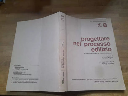 PROGETTARE NEL PROCESSO EDILIZIO. COLLANA: STUDI SULL'INDUSTRIALIZZAZIONE EDILIZIA CISE 8. EDIZIONI LUIGI PARMA. 1° EDIZIONE 1981.