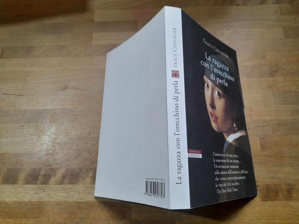 LA RAGAZZA CON L'ORECCHINO DI PERLA. TRACY CHEVALIER. NERI POZZA EDITORE. 21° EDIZIONE 2002. COLLANA: I NARRATORI DELLE TAVOLE.