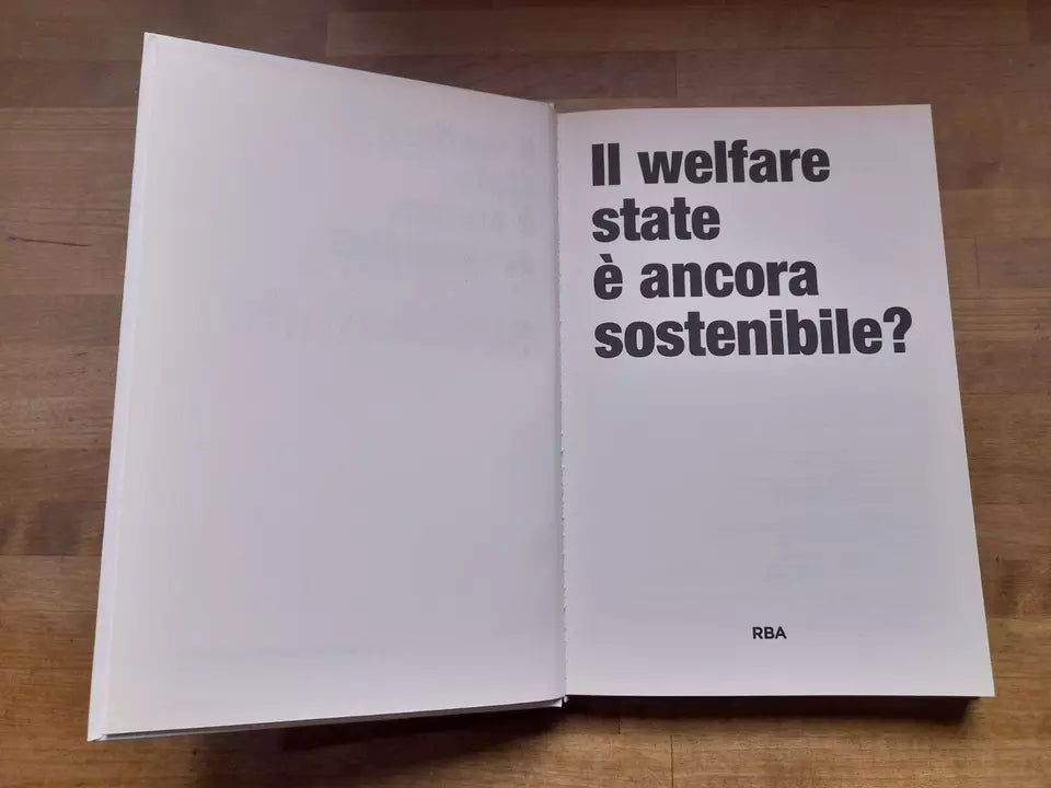 IL WELFARE STATE È ANCORA SOSTENIBILE? AA.VV. RBA ITALIA EDITORE, 2016. COLLANA: LE SFIDE DELL'ECONOMIA.