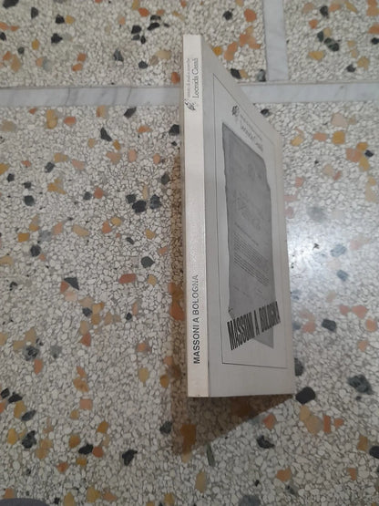 MASSONI A BOLOGNA. ISTITUTO DI STUDI E RICERCHE LEONIDA CASALI. AA.VV. RISTAMPA 1989. COLLANA DI DOCUMENTAZIONE N°1.