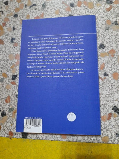 ORO DENTRO. UN ARCHEOLOGO IN TRINCEA. LAURA SUDIRO - GIOVANNI RISPOLI. SKIRA EDITORE. RISTAMPA 2015. COLLANA: STORIESKIRA.