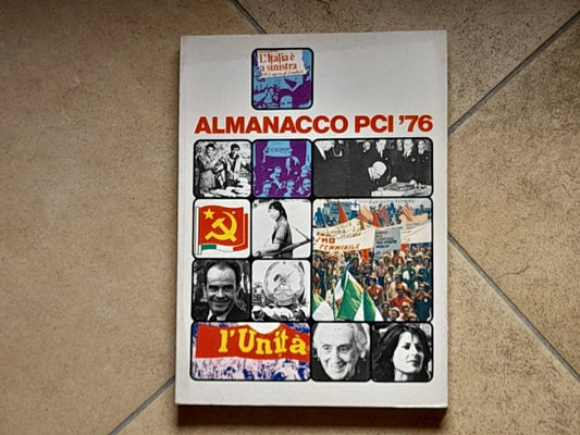 ALMANACCO PCI '76.  AA.VV. FRATELLI SPADA EDITORIALE - ROMA. 1° EDIZIONE 1976.