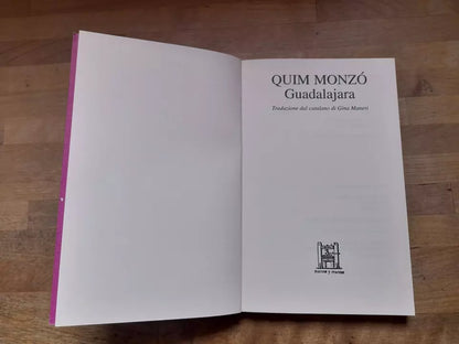 GUADALAJARA. QUIM MONZÓ. MARCOS Y MARCOS EDIZIONI. COLLANA: LE FOGLIE 59. 1° EDIZIONE 1997.